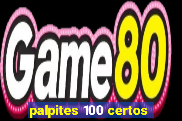 palpites 100 certos